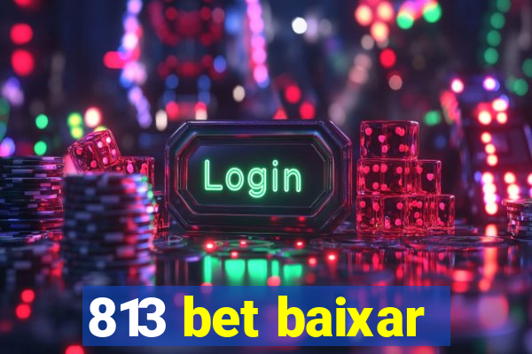 813 bet baixar